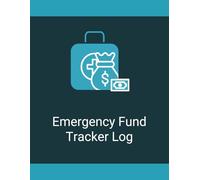 Emergency Fund Tracker Log Book: 30, 60 & 90 Day Savings Journal to Build Financial Security and Prepare for Unexpected Expenses: Simple Emergency ... for Daily, Weekly and Goal-Based Saving Plans