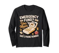 Emergency Fund You Mean Dad's Phone Number Long Sleeve T-Shirt