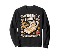 Emergency Fund You Mean Dad's Phone Number Sweatshirt