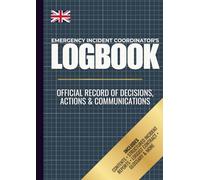 Emergency Incident Coordinator's Logbook: Official UK Record of Decisions, Actions & Communications | Structured Loggist Format | A4 | Gold/Silver/Bronze Reference
