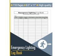 Emergency Lighting Log Book: Emergency Lighting Inspection Book/ Emergency Light Register/ Emergency Lighting Testing Record Sheet 8.5 x 11, 110 Pages