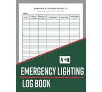 Emergency Lighting Log Book: Emergency Lighting Test Log Book | Emergency Light Inspection & Maintenance Record Sheet for Business, Commercial & Residential Properties, Workplace, Schools & More