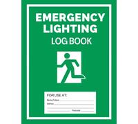 Emergency Lighting Log Book: Emergency Lighting Testing Logbook for Landlords, Schools, Businesses and More