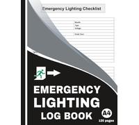 Emergency Lighting Log Book: Organize and Record all Emergency Lighting Checks to Support Safety, Compliance, for Landlords, Schools, Offices, and Commercial Buildings