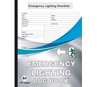 Emergency Lighting Log Book: Organize and Record all Emergency Lighting Checks to Support Safety, Compliance, for Landlords, Schools, Offices, and Commercial Buildings