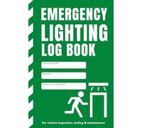Emergency Lighting Log Book: Test and Inspection Record for Landlords, Schools, Offices, and Commercial Buildings