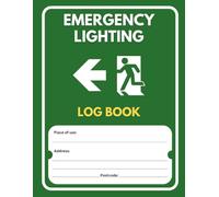 Emergency Lighting Log Book: Testing and Maintenance Record to Comply with BS 5266 for Businesses, Schools, Landlords and Commercial Property