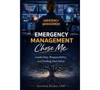 Emergency Management Chose Me: Leadership, Responsibility, and Finding Your Voice