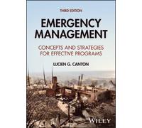 Emergency Management : Concepts and Strategies for Effective Programs