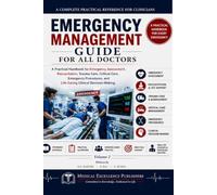 Emergency Management Guide for All Doctors - Vol 2: A Practical Handbook for Emergency Assessment, Resuscitation, Trauma Care, Critical Care, ... Lifesaving (The Doctor's Clinical Library)