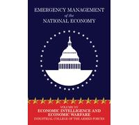 Emergency Management of the National Economy: Volume XV: Economic Intelligence and Economic Warfare