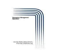 Emergency Management Specialist: Journal, Notes, Ideas, Actions, Priorities, Checklists, Log | Tool for Daily Goal Setting Tracker | Time Management | ... | Project Office Book Gifts for Meetings