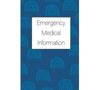 Emergency Medical Information: A Calm, Organized Health Record for Chronic Illness, Emergencies, and Everyday Preparedness