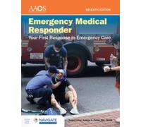 Emergency Medical Responder: Your First Response in Emergency Care includes Navigate Advantage Access