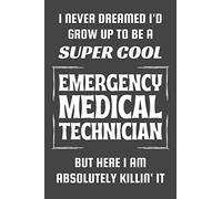 Emergency Medical Technician Gifts: Blank Lined Notebook Journal Diary Paper, a Funny and Appreciation Gift for Emergency Medical Technician to Write in (Volume 9)