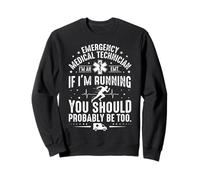 Emergency Medical Technician If I Am Running Funny EMT Art Sweatshirt