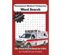 EMERGENCY MEDICAL TECHNICIAN WORD SEARCH: The Word Search Book for EMTs! Word Search Puzzles about Medical 1st Responders, what they do & Emergency ... Medical Students, Paramedics and Nurses