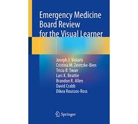 Emergency Medicine Board Review for the Visual Learner