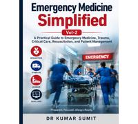 Emergency Medicine Simplified Vol-2: A Practical Guide to Emergency Medicine, Trauma, Critical Care, Resuscitation, and Patient Management (Doctor Clinical Series)