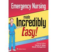 Emergency Nursing Made Incredibly Easy (Incredibly Easy! Series (R))