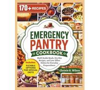 Emergency Pantry Cookbook: Shelf-Stable Meals, Dry Mix Recipes, and Low-Effort Dishes for Everyday Preparedness (Pantry Made Simple)