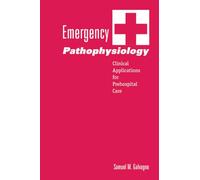 Emergency Pathophysiology: Clinical Applications for Prehospital Care