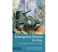 Emergency Powers in Asia: Exploring the Limits of Legality