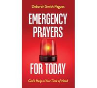 Emergency Prayers For Today: God's Help in Your Time of Need