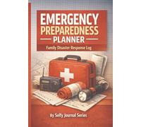Emergency Preparedness Planner: Family Disaster Response Log
