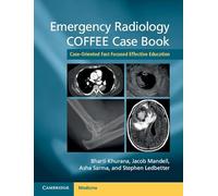 Emergency Radiology COFFEE Case Book: Case-Oriented Fast Focused Effective Education