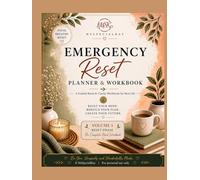 Emergency Reset Planner & Workbook: A Guided Reset & Clarity Workbook for Real Life (The Emergency Reset Series)