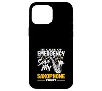 Emergency Save My Saxophone First Funny Saxophonist Case for iPhone 16 Pro Max