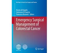 Emergency Surgical Management of Colorectal Cancer (Hot Topics in Acute Care Surgery and Trauma)