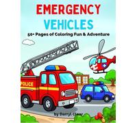 Emergency Vehicles 50+ Pages of Coloring Fun & Adventure