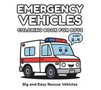 Emergency Vehicles Coloring Book for Boys Ages 2-4 3-5: Easy Toddler Vehicle Coloring Book with Big Simple Pictures - Preschool Activity Book and ... & Stress-Relief, Single-sided pages