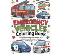 Emergency Vehicles Coloring Book: Fun and Easy Fire Trucks, Police Cars, Ambulances and Rescue Vehicles for Kids Ages 4-8
