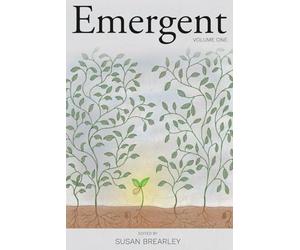 Emergent: An Anthology of New Voices: 1