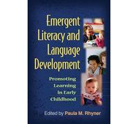 Emergent Literacy and Language Development: Promoting Learning in Early Childhood (Challenges in Language and Literacy)
