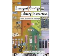 Emergent Strategy in Library Instruction: Stories, Reflections, and Imaginings
