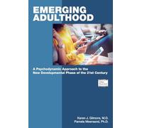 Emerging Adulthood: A Psychodynamic Approach to the New Developmental Phase of the 21st Century