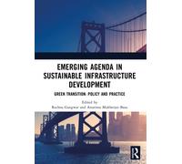 EMERGING AGENDA IN SUSTAINABLE INFRASTRUCTURE DEVELOPMENT : Green Transition: Policy and Practice