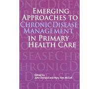 Emerging Approaches to Chronic Disease Management in Primary Health Care (Queen's Policy Studies Series)