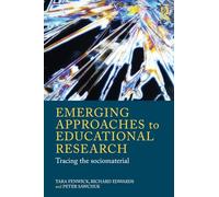 Emerging Approaches to Educational Research: Tracing the Sociomaterial