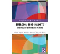 Emerging Bond Markets: Shedding Light on Trends and Patterns (Routledge Studies in the Modern World Economy)