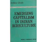 EMERGING CAPITALISM IN INDIAN AGRICULTURE