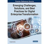Emerging Challenges, Solutions, and Best Practices for Digital Enterprise Transformation