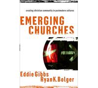 Emerging Churches: Creating Christian Community in Postmodern Cultures