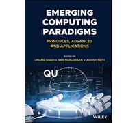 Emerging Computing Paradigms: Principles, Advances and Applications