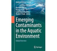 Emerging Contaminants in the Aquatic Environment: Global Overview (Advances in Wastewater Research)