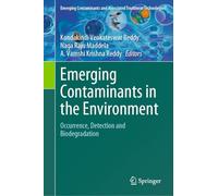 Emerging Contaminants in the Environment: Occurrence, Detection and Biodegradation (Emerging Contaminants and Associated Treatment Technologies)